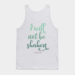 I Will Not Be Shaken Psalm 16:8 - Bible Verse Tank Top